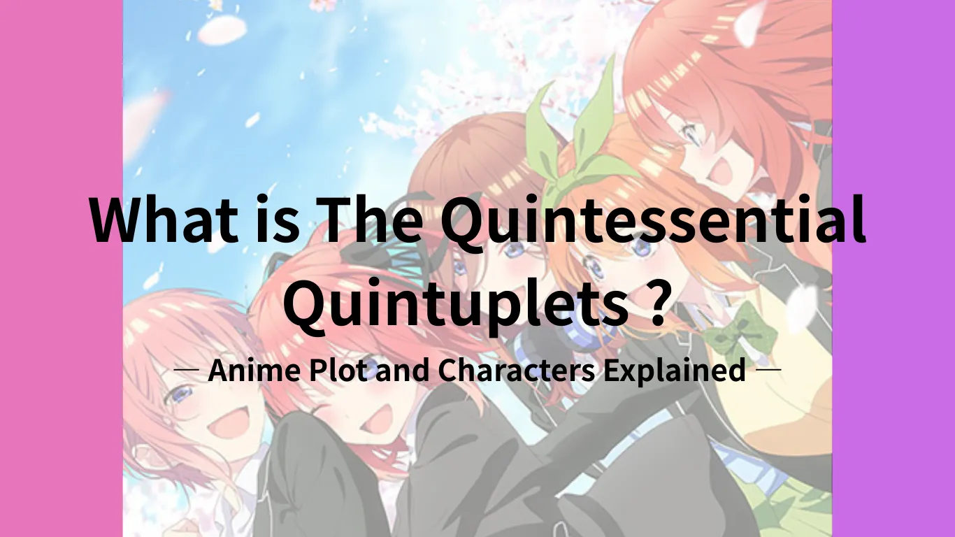 The Quintessential Quintuplets